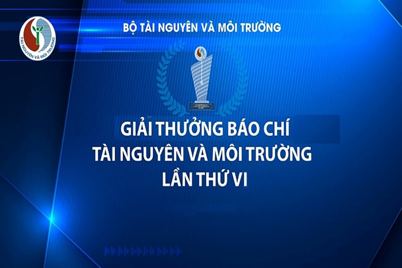 Giải thưởng Báo chí tài nguyên và môi trường lần thứ VI được tổ chức vào năm 2022.